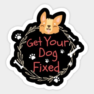 Get Your Dog Fixed Sticker